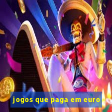 jogos que paga em euro